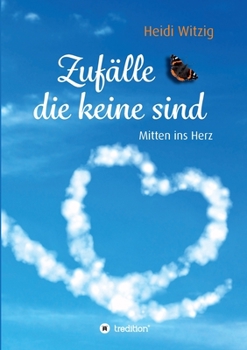 Paperback Zuf?lle, die keine sind: Mitten ins Herz [German] Book