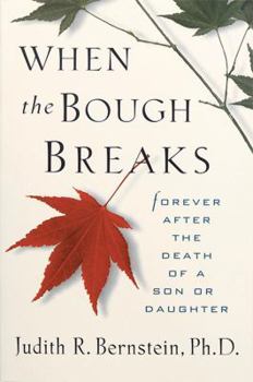 Paperback When the Bough Breaks: Forever After the Death of a Son or Daughter Book