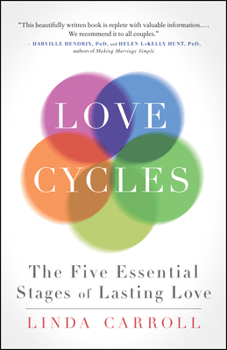 Paperback Love Cycles: The Five Essential Stages of Lasting Love Book