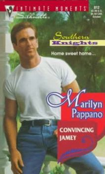 Convincing Jamey (Southern Knights) (Silhouette Intimate Moments No. 812) - Book #4 of the Southern Knights