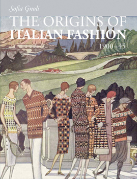 Paperback The Origins of Italian Fashion: 1900-1945 Book