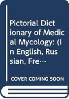 Hardcover Pictorial Dictionary of Medical Mycology: (In English, Russian, French, German, Latin) Book