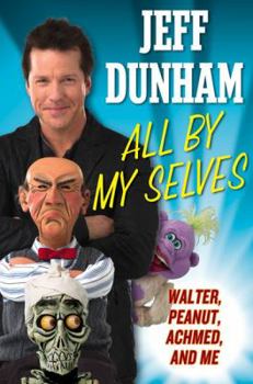 Hardcover All by My Selves: Walter, Peanut, Achmed, and Me Book