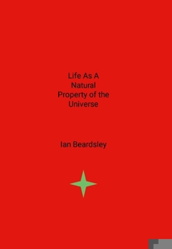 Hardcover Life As A Natural Property Of The Universe Book