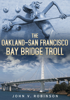 Paperback The Oakland-San Francisco Bay Bridge Troll Book