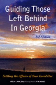 Paperback Guiding Those Left Behind in Georgia: All the Legal and Practical Things You to Do to Settle an Estate in Geogria and How to Arrange Your Own Affairs Book