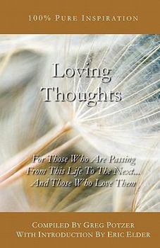 Paperback Loving Thoughts: For Those Who Are Passing From This Life To The Next... And Those Who Love Them Book