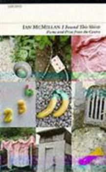 Paperback I Found This Shirt: Poems and Prose from the Centre Book