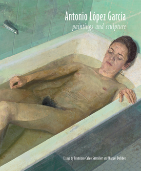 Hardcover Antonio L?pez Garc?a: Paintings and Sculpture Book