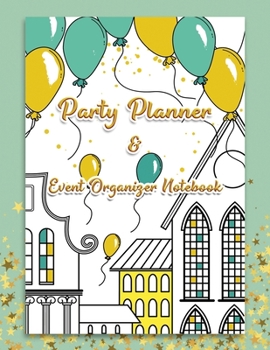 Party Planner and Event Organizer Notebook: Event Planner Organizer, Holiday Party Planning Management, Calendar, To-Do List, Decor Idea, Guest List, ... List, Budget Tracker, Mint & Gold Star