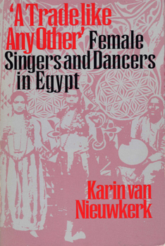 Paperback A Trade Like Any Other: Female Singers and Dancers in Egypt Book