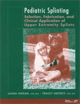 Paperback Pediatric Splinting: Selection, Fabrication, and Clinical Application of Upper Extremity Splints Book