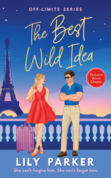 Paperback The Best Wild Idea: The Spicy, Second-Chance, Enemies-To-Lovers Romance Book