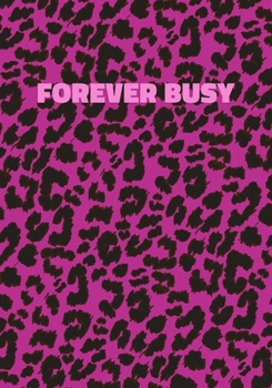 Paperback Forever Busy: Pink Leopard Print Notebook With Funny Text On The Cover (Animal Skin Pattern). College Ruled (Lined) Journal. Wild Ca Book