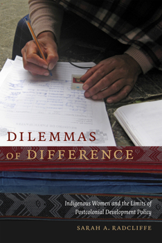 Paperback Dilemmas of Difference: Indigenous Women and the Limits of Postcolonial Development Policy Book