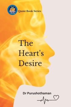 Paperback The Heart's Desire: Uplifting Quotes for Success Book