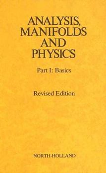 Hardcover Analysis, Manifolds and Physics Revised Edition: Volume I Book