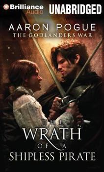 The Wrath of a Shipless Pirate - Book #2 of the Godlanders War