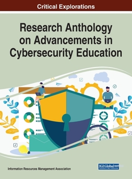 Hardcover Research Anthology on Advancements in Cybersecurity Education Book