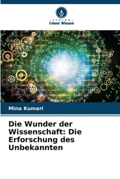 Paperback Die Wunder der Wissenschaft: Die Erforschung des Unbekannten [German] Book