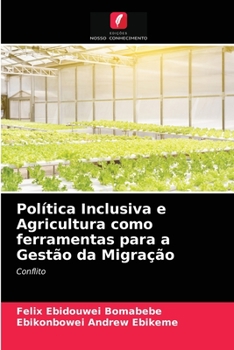 Paperback Política Inclusiva e Agricultura como ferramentas para a Gestão da Migração [Portuguese] Book