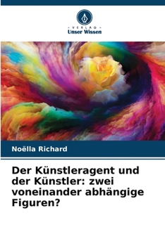 Paperback Der Künstleragent und der Künstler: zwei voneinander abhängige Figuren? [German] Book