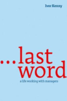 Hardcover Last Word: A Life Working with Managers Book