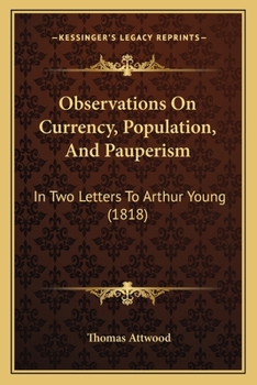 Paperback Observations On Currency, Population, And Pauperism: In Two Letters To Arthur Young (1818) Book
