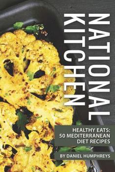Paperback National Kitchen: Healthy Eats: 50 Mediterranean Diet Recipes Book