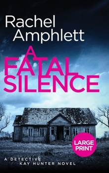A Fatal Silence: A Detective Kay Hunter crime thriller (large print)