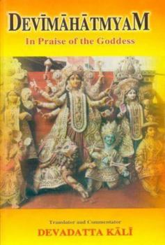 Paperback Devimahatmayam: In the Praise of the Goddess Book