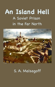 Hardcover An Island Hell: A Soviet Prison in the Far North Book