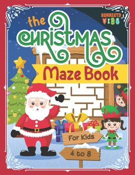 Paperback The Christmas Maze Book: Fun Christmas Maze Puzzle Book for Kids ages 4-8 Book