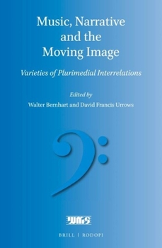 Hardcover Music, Narrative and the Moving Image: Varieties of Plurimedial Interrelations Book