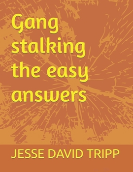 Paperback Gang stalking the easy answers Book