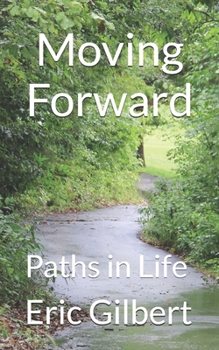 Paperback Moving Forward: Paths in Life Book