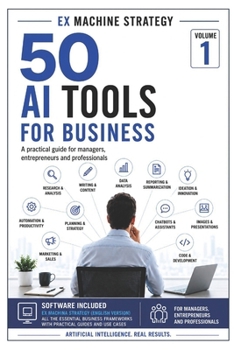 Paperback Artificial Intelligence for Business: 50 Practical AI Applications to Boost Productivity and Competitive Advantage Book
