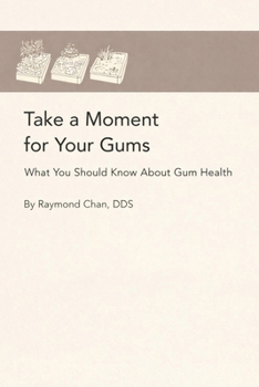 Paperback Take a Moment for Your Gums: A Calm, Clear Guide to Periodontal Care Book