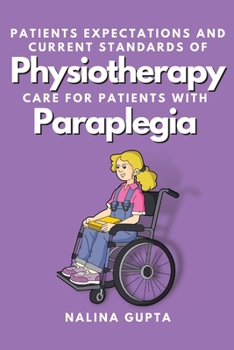 Patients Expectations and Current Standards of Physiotherapy Care for Patients With Paraplegia