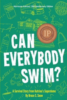 Paperback Can Everybody Swim?: A Survival Story from Katrina's Superdome, Hurricane Katrinia 15th Anniversary Edition Book