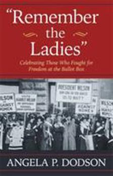 Paperback Remember the Ladies: Celebrating Those Who Fought... Book