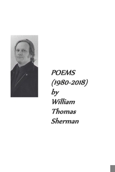 Paperback POEMS (1980-2018) by William Thomas Sherman Book