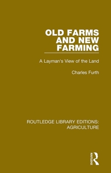 Paperback Old Farms and New Farming: A Layman's View of the Land Book