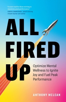 Paperback All Fired Up: Optimize Mental Wellness to Ignite Joy and Fuel Peak Performance Book