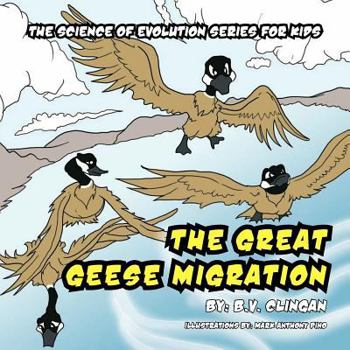 Paperback The Great Geese Migration: The Science of Evolution Series for Kids Book
