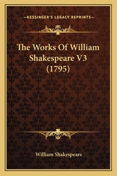 Paperback The Works Of William Shakespeare V3 (1795) Book