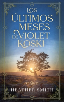 Paperback Los últimos meses de Violet Koski [Spanish] Book