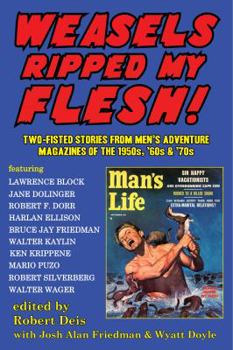 Paperback Weasels Ripped My Flesh! Two-Fisted Stories From Men's Adventure Magazines Book