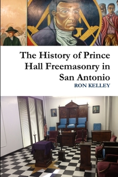Paperback The History of Prince Hall Freemasonry in San Antonio Book