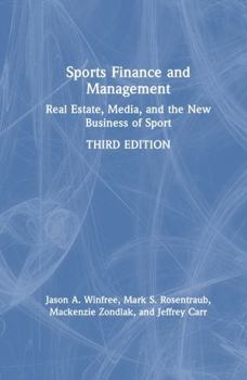 Sports Finance and Management: Real Estate, Media, and the New Business of Sport